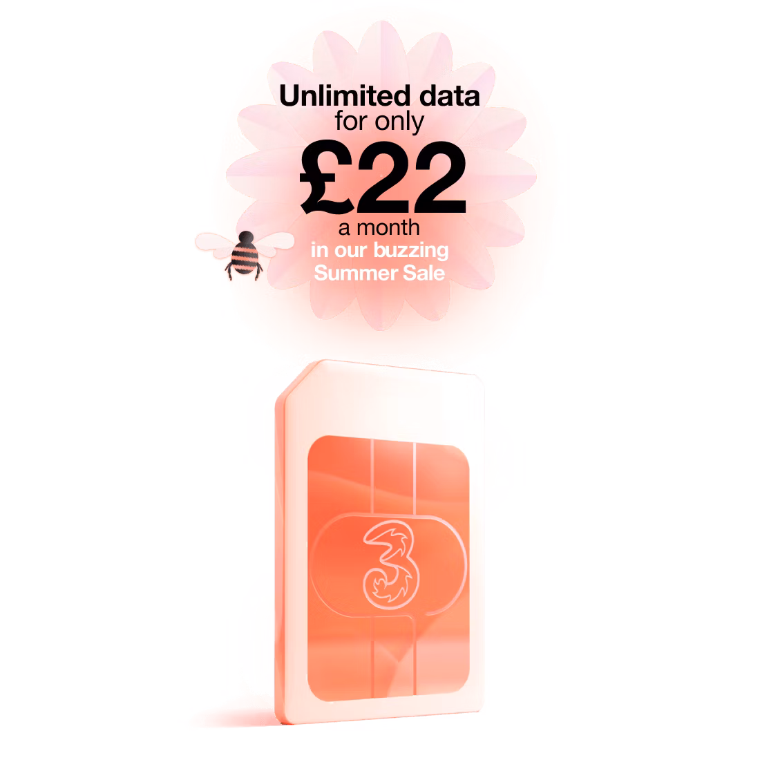 Unlimited data for only £22 a month in our buzzing summer sale